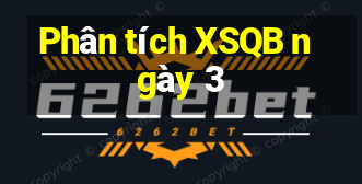 Phân tích XSQB ngày 3