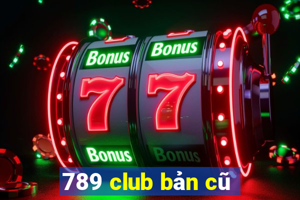 789 club bản cũ