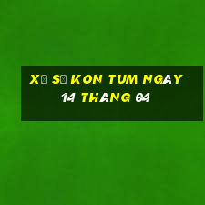 xổ số kon tum ngày 14 tháng 04