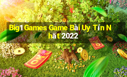 Big1 Games Game Bài Uy Tín Nhất 2022