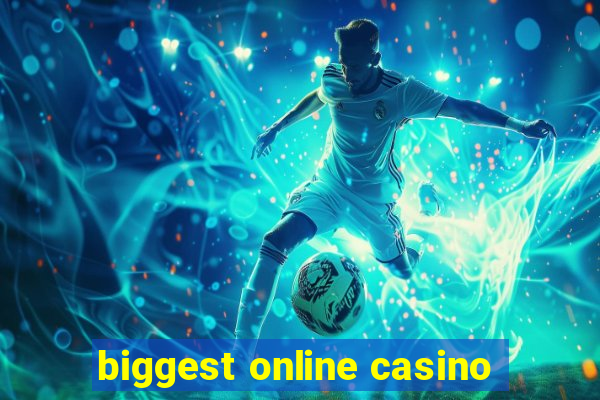 biggest online casino