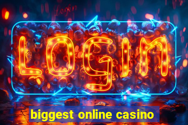 biggest online casino