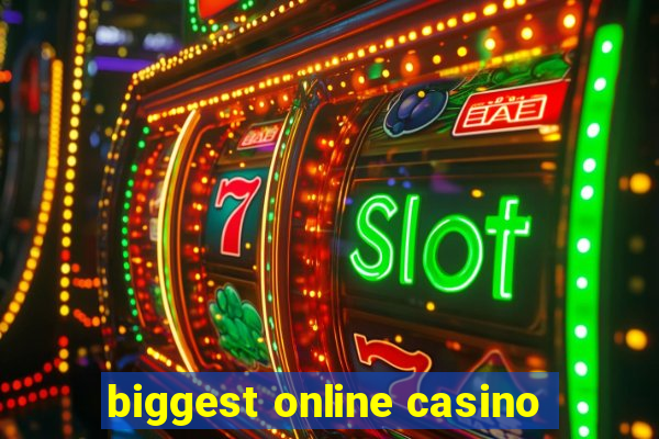 biggest online casino