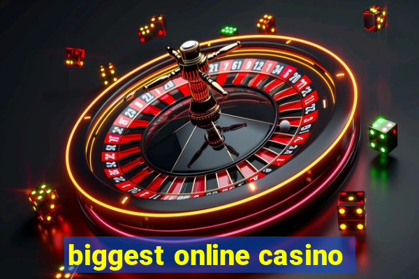 biggest online casino