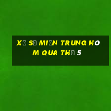 xổ số miền trung hôm qua thứ 5