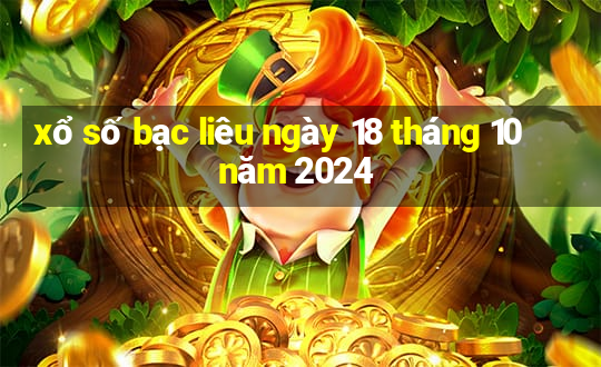 xổ số bạc liêu ngày 18 tháng 10 năm 2024