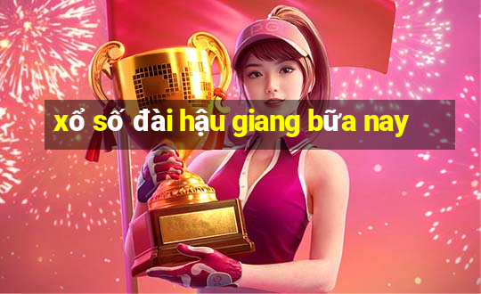 xổ số đài hậu giang bữa nay