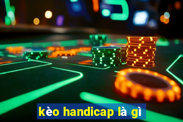 kèo handicap là gì