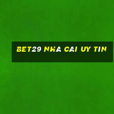 bet29 nhà cái uy tín