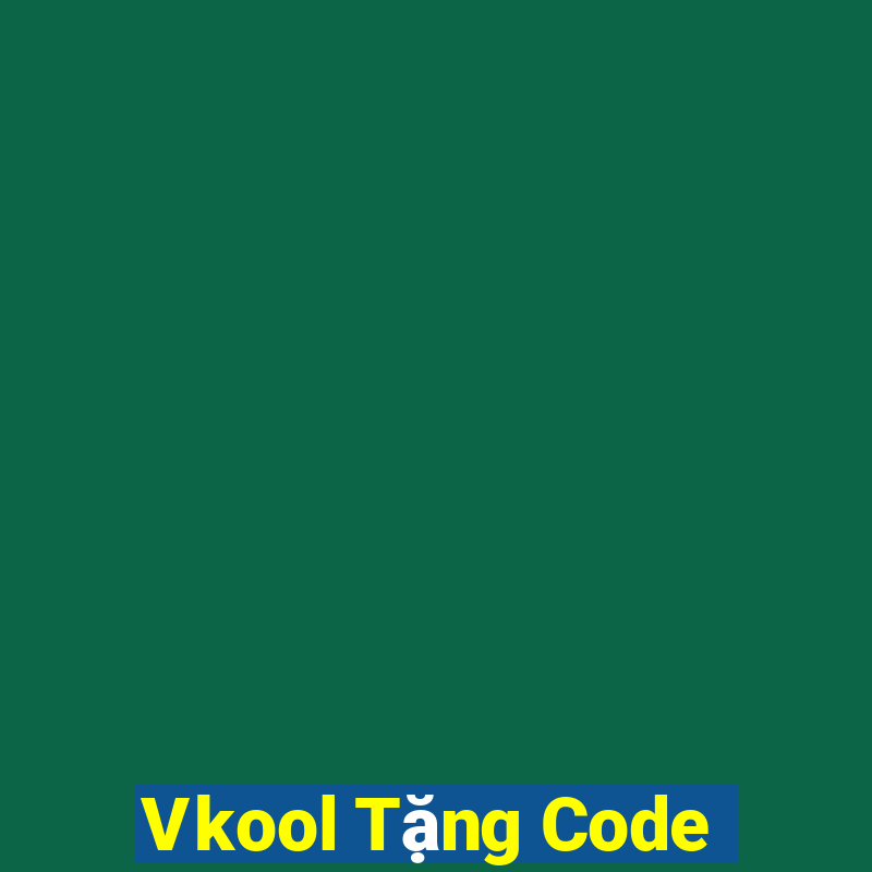 Vkool Tặng Code