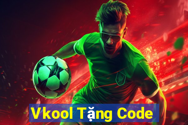 Vkool Tặng Code