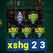 xshg 2 3