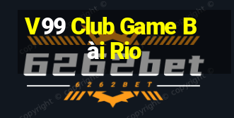 V99 Club Game Bài Rio