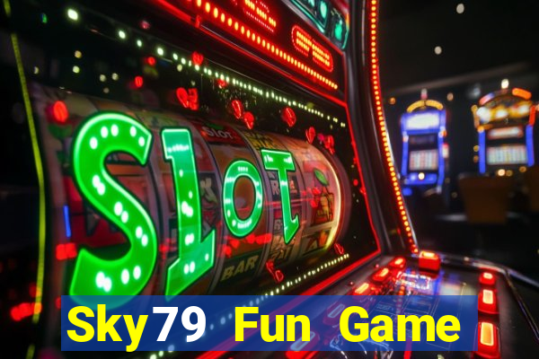 Sky79 Fun Game Bài Rút Tiền Uy Tín