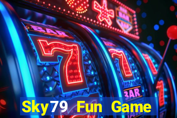 Sky79 Fun Game Bài Rút Tiền Uy Tín