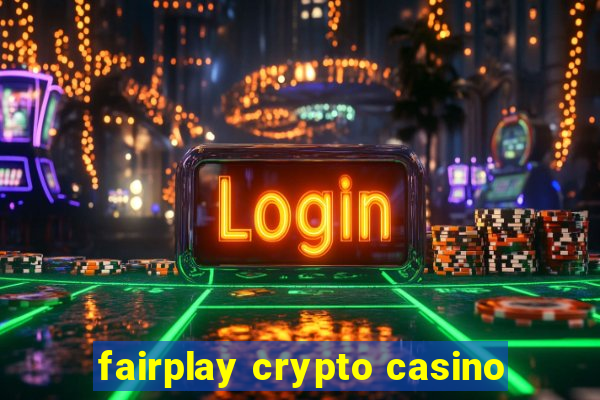 fairplay crypto casino