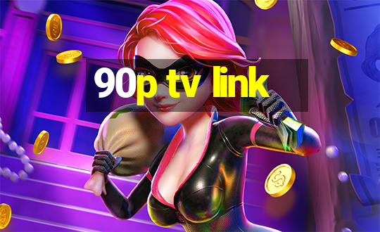 90p tv link