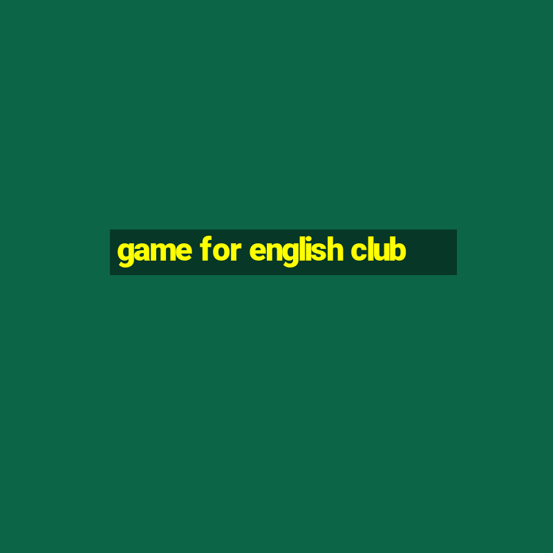 game for english club