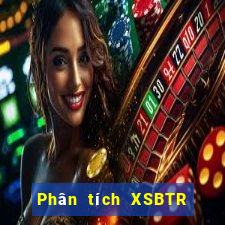 Phân tích XSBTR ngày 27