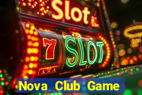 Nova Club Game Bài Vip Club Đổi Thưởng