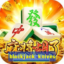 blackjack knives trail guide