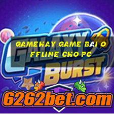 Gamehay Game Bài Offline Cho Pc