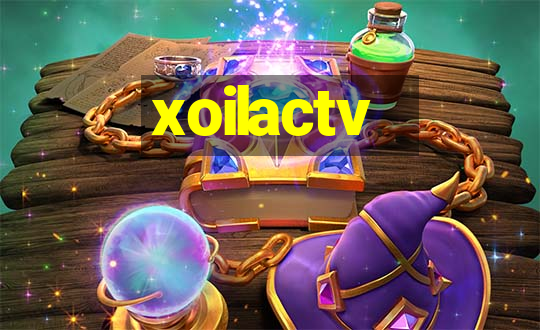 xoilactv