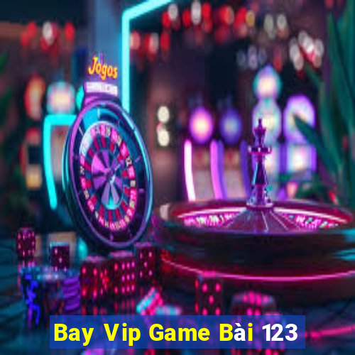 Bay Vip Game Bài 123