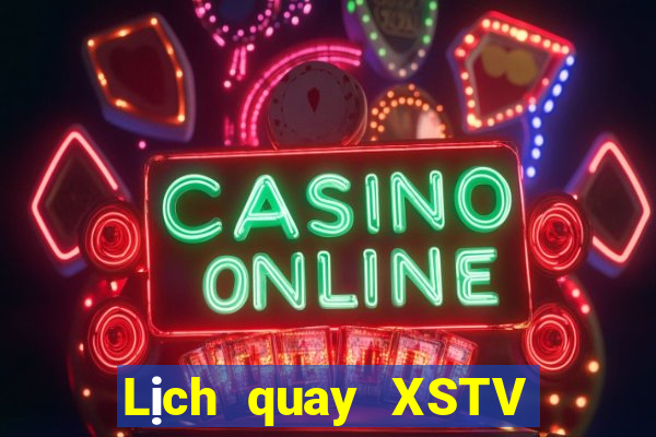 Lịch quay XSTV ngày thứ năm