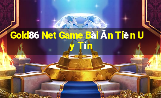 Gold86 Net Game Bài Ăn Tiền Uy Tín