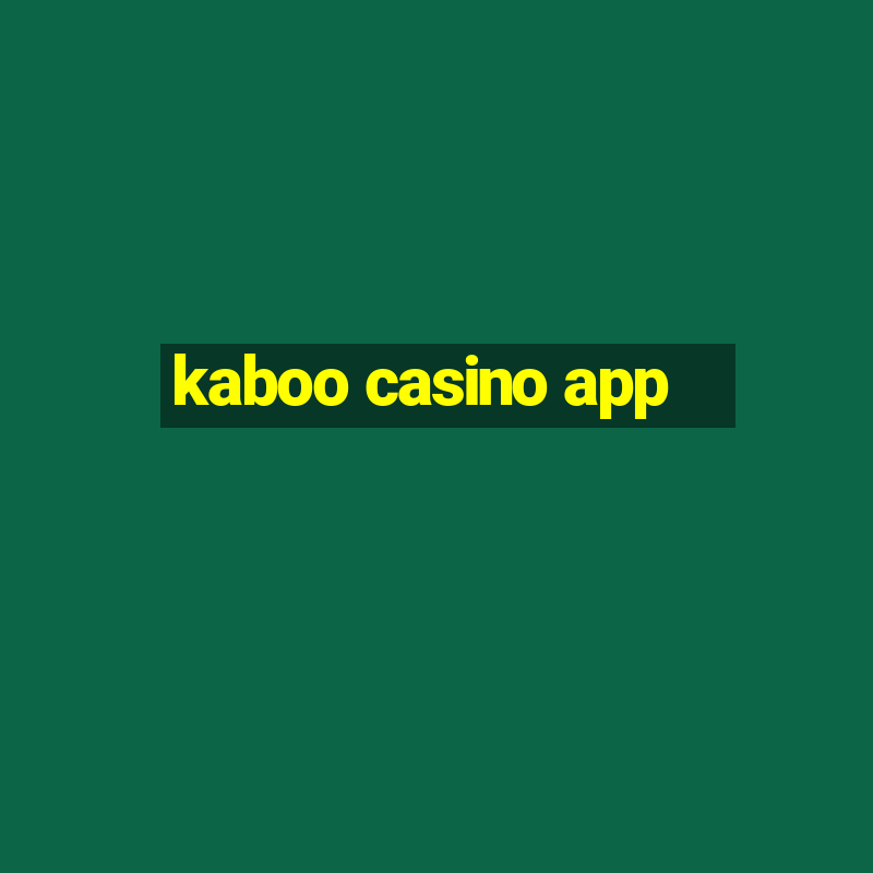 kaboo casino app