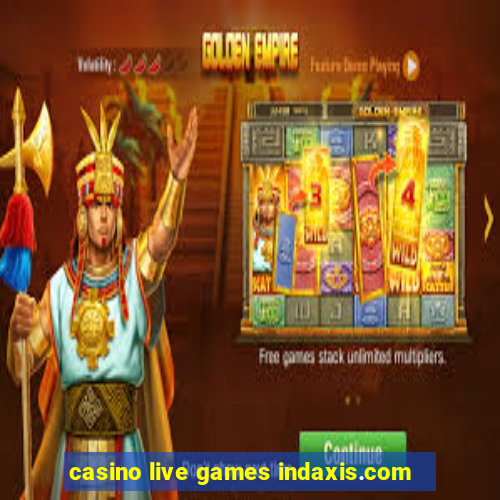 casino live games indaxis.com