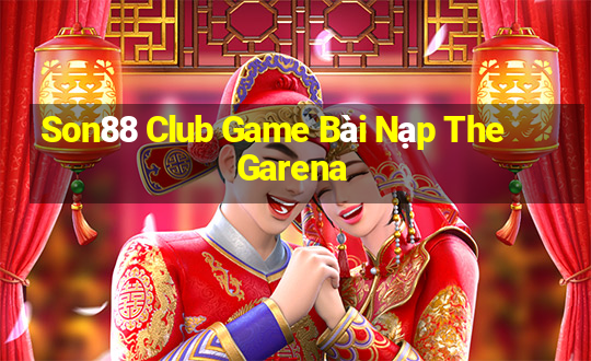 Son88 Club Game Bài Nạp The Garena