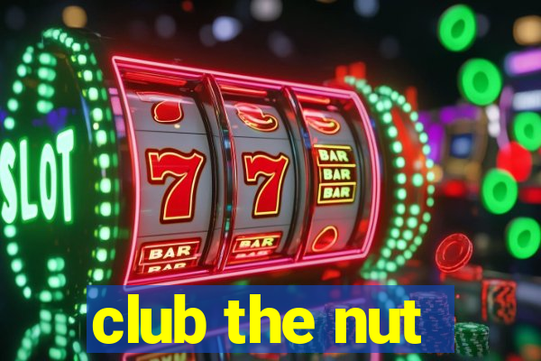 club the nut