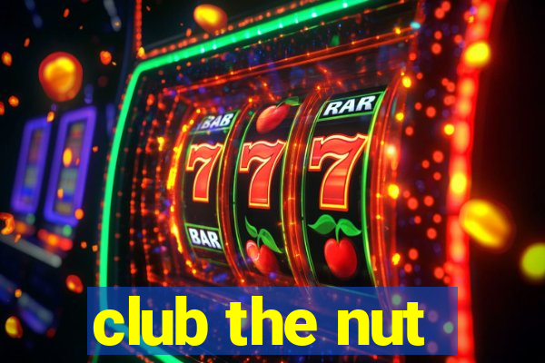 club the nut