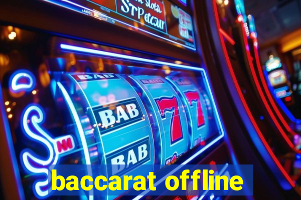 baccarat offline