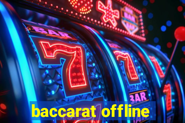 baccarat offline