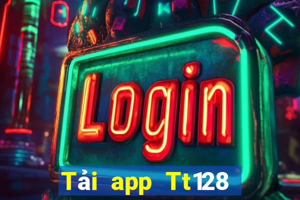 Tải app Tt128 Tặng 399k