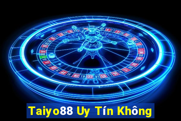 Taiyo88 Uy Tín Không