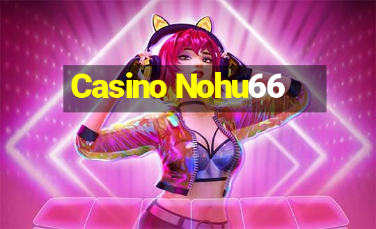 Casino Nohu66