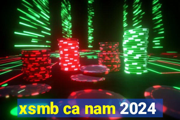 xsmb ca nam 2024