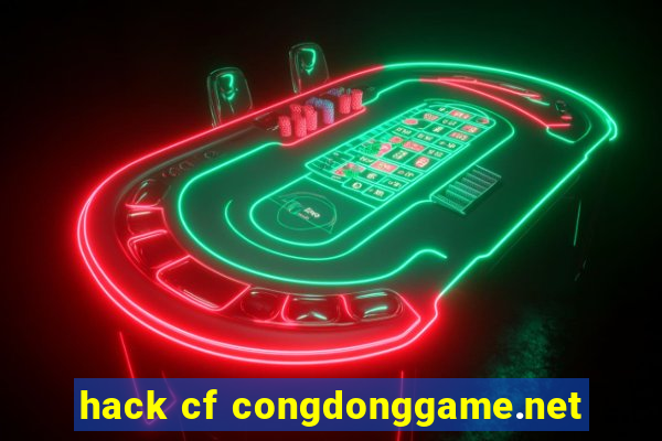 hack cf congdonggame.net