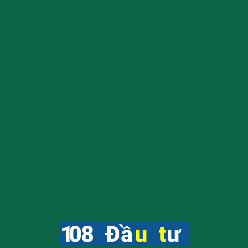 108 Đầu tư trực tuyến 3