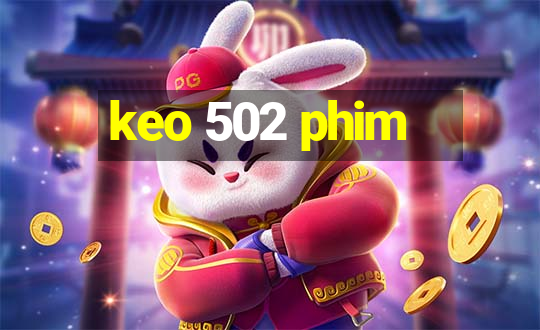 keo 502 phim