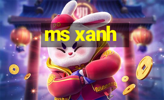 ms xanh