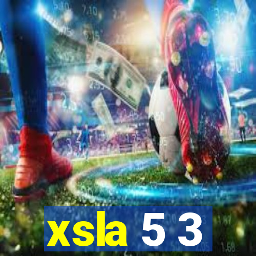 xsla 5 3