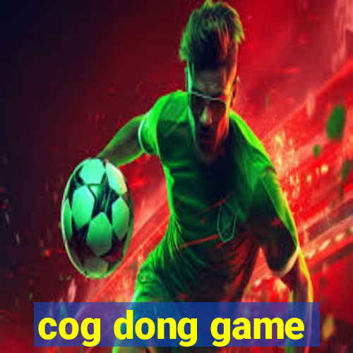 cog dong game