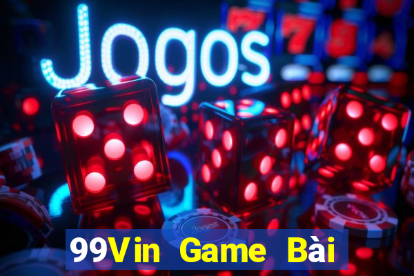 99Vin Game Bài Trực Tuyến