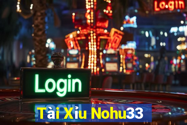 Tài Xỉu Nohu33