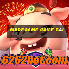 Guidegame Game Bài